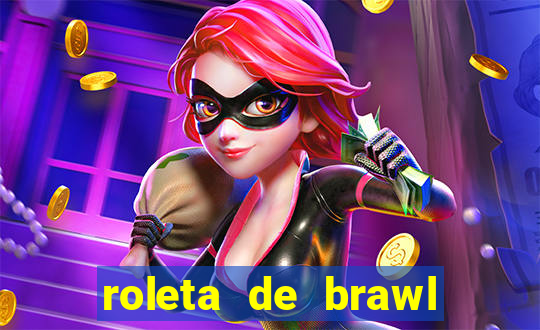 roleta de brawl stars 2024